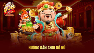 Hướng dẫn chơi nổ hũ