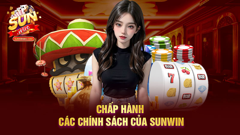 Chấp hành các chính sách của Sunwin